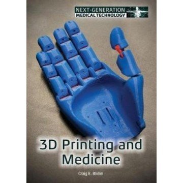Impresión 3D y Medicina (Tecnología Médica de Próxima Generación)